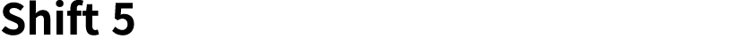Shift 5