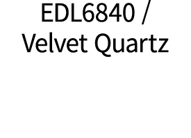 EDL6840 / Velvet Quartz