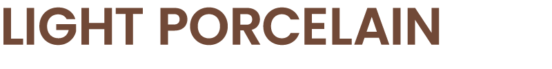 LIGHT PORCELAIN