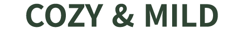 COZY & MILD