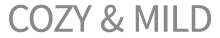 COZY & MILD