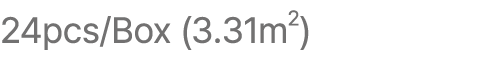 24pcs/Box (3.31m2)