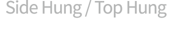 Side Hung / Top Hung