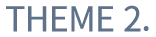 THEME 2 