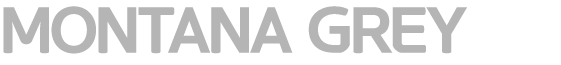 MONTANA GREY