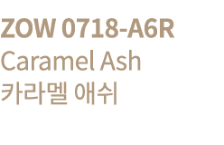 ZOW 0718-A6R Caramel Ash        
